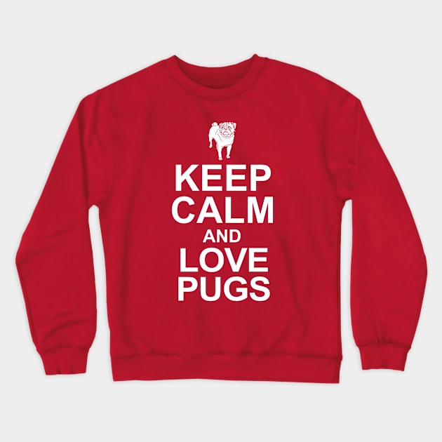 Keep Calm and Love Pugs Crewneck Sweatshirt by MarinasingerDesigns